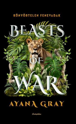 Beasts of War - Könyörtelen fenevadak - Ayana Gray (kötött áras)