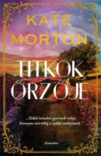 Titkok őrzője - Kate Morton (már nem kötött áras) 