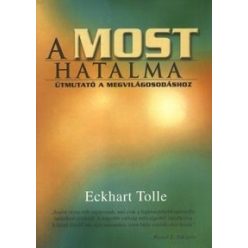 Eckhart Tolle - A most hatalma 