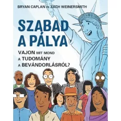 Bryan Caplan és Zach Weinersmith - Szabad a pálya