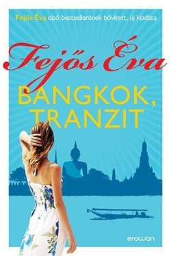 Fejős Éva-Bangkok, tranzit 