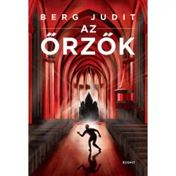 Berg Judit - Az őrzők