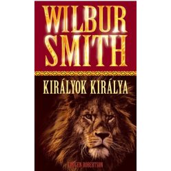 Wilbur Smith - Királyok Királya 