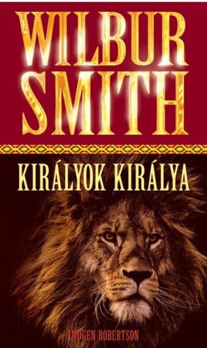 Wilbur Smith - Királyok Királya 