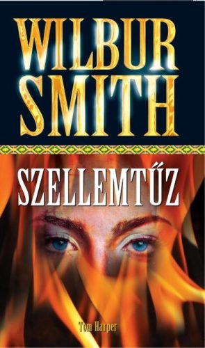 Wilbur Smith - Szellemtűz 