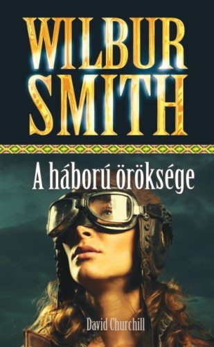 Wilbur Smith - A háború öröksége 