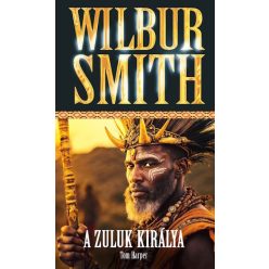 A Zuluk királya -Tom Harper, Wilbur Smith (kötött áras)