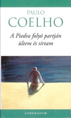 Paulo Coelho-A Piedra folyó partján ültem és sírtam 