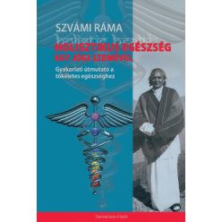 Szvámi Ráma - Holisztikus Egészség egy Jógi szemével 