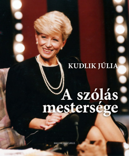 A szólás mestersége - Kudlik Júlia (kötött áras) 