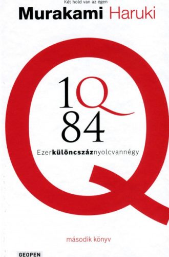 Murakami Haruki - 1Q84 - második könyv - Ezerkülöncszáznyolcvannégy